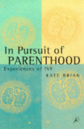 In Pursuit of Parenthood: Experiences of IVF