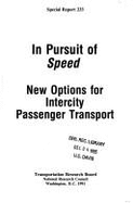 In Pursuit of Speed: New Options for Intercity Passenger Transport -- Special Report 233