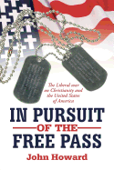 In Pursuit of the Free Pass: The Liberal War on Christianity and the United States of America