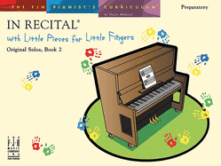 In Recital With Little Pieces For Little Fingers 2: Original Solos Book 2