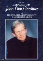 In Rehearsal With John Eliot Gardiner and the English Baroque Soloists & Monteverdi Choir - 