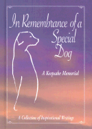 In Remembrance of a Special Dog: A Keepsake Memorial