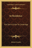 In Residence: The Don's Guide To Cambridge