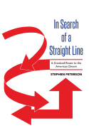 In Search of a Straight Line: A Crooked Route to the American Dream