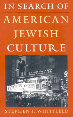 In Search of American Jewish Culture - Whitfield, Stephen J, Professor