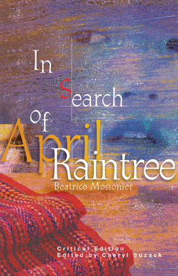 In Search of April Raintree - Mosionier, Beatrice, and Suzack, Cheryl (Editor), and Acoose, Janice (Contributions by)