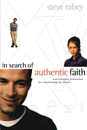 In Search of Authentic Faith: How Emerging Generations Are Transforming the Church