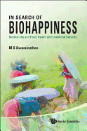 In Search of Biohappiness: Biodiversity and Food, Health and Livelihood Security (Second Edition)