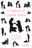 In Search of Canine Justice: Law and Practice in the United States and European Union