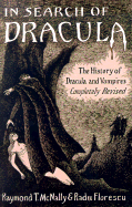 In Search of Dracula: The History of Dracula and Vampires - McNally, Raymond T, and Florescu, Radu R
