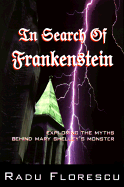 In Search of Frankenstein - Florescu, Radu R
