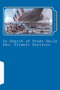 In Search of Great Uncle Pat: Titanic Survivor