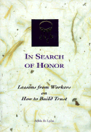 In Search of Honor: Lessons from Workers on How to Build Trust