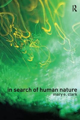 In Search of Human Nature - Clark, Mary E.