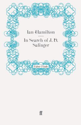 In Search of J. D. Salinger - Hamilton, Ian
