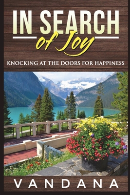 In Search of Joy: Knocking at the Doors for Happiness - Vandana