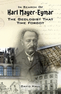 In Search of Karl Mayer-Eymar: The Geologist That Time Forgot