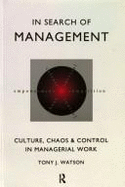 In Search of Management: Culture, Chaos and Control in Managerial Work - Watson, Tony J, Professor (Editor)