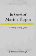 In Search of Martin Turpin: A Family History Quest