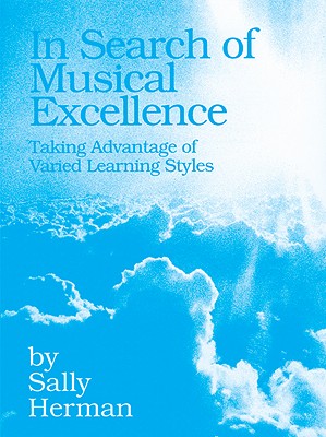 In Search of Musical Excellence: Taking Advantage of Varied Learning Styles - Herman, Sally (Composer)