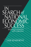 In Search of National Economic Success: Balancing Competition and Cooperation