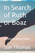 In Search of Ruth or Boaz: It's not just about religion