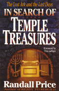 In Search of Temple Treasures: The Lost Ark and the Last Days - Price, Randall, PH.D., and Price, J Randall, Dr.