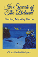 In Search of The Beloved: Finding My Way Home