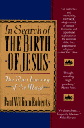 In Search of the Birth of Jesus - Roberts, Paul William
