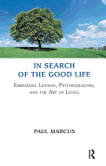 In Search of the Good Life: Emmanuel Levinas, Psychoanalysis and the Art of Living