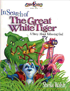 In Search of the Great White Tiger: A Story about Following God