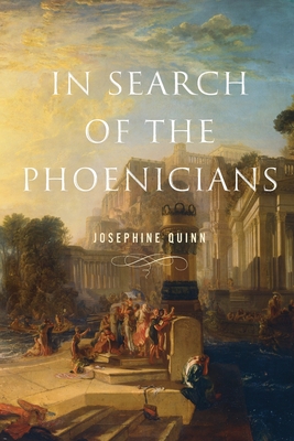 In Search of the Phoenicians - Quinn, Josephine