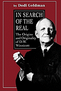 In Search of the Real: The Origins and Originality of D.W. Winnicott