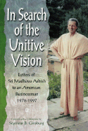 In Search of the Unitive Vision: Letters of Sri Madhava Ashish to an American Businessman, 1978-1997