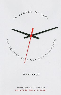 In Search of Time: The Science of a Curious Dimension - Falk, Dan