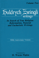 In Search of True Religion: Reformation, Pastoral, and Eucharistic Writings