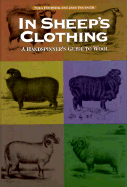 In Sheep's Clothing: A Handspinner's Guide to Wool