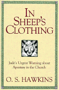 In Sheep's Clothing: Jude's Urgent Warning about Apostasy in the Church