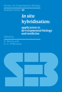 In Situ Hybridisation: Application to Developmental Biology and Medicine
