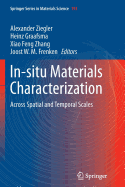 In-Situ Materials Characterization: Across Spatial and Temporal Scales