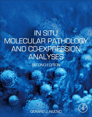 In Situ Molecular Pathology and Co-Expression Analyses - Nuovo, Gerard J