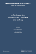 In-Situ Patterning:: Volume 158: Selective Area Deposition and Etching