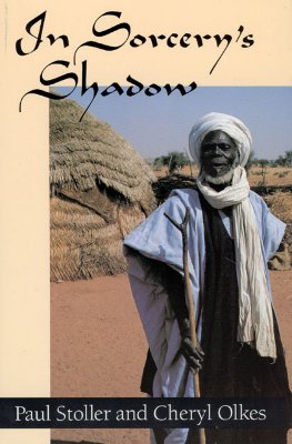 In Sorcery's Shadow: A Memoir of Apprenticeship Among the Songhay of Niger - Stoller, Paul, and Olkes, Cheryl