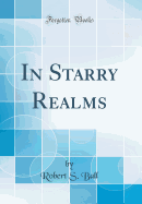 In Starry Realms (Classic Reprint)