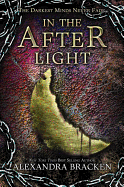 In the Afterlight (a Darkest Minds Novel, Book 3): A Darkest Minds Novel