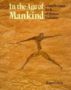 In the Age of Mankind: A Smithsonian Book of Human Evolution - Lewin, Roger, and Johanson, Donald C (Foreword by)