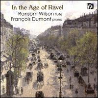 In the Age of Ravel - Franois Dumont (piano); Ransom Wilson (flute)