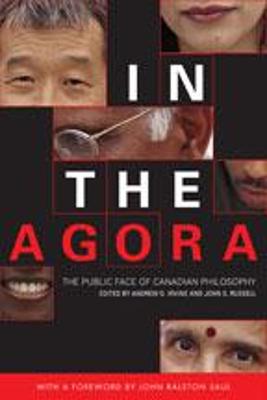 In the Agora: The Public Face of Canadian Philosophy - Irvine, Andrew D (Editor), and Russell, John S (Editor)