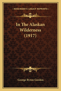 In the Alaskan Wilderness (1917)