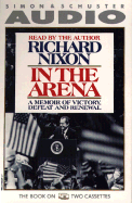 In the Arena a Memoir of Victory Defeat and Renewal